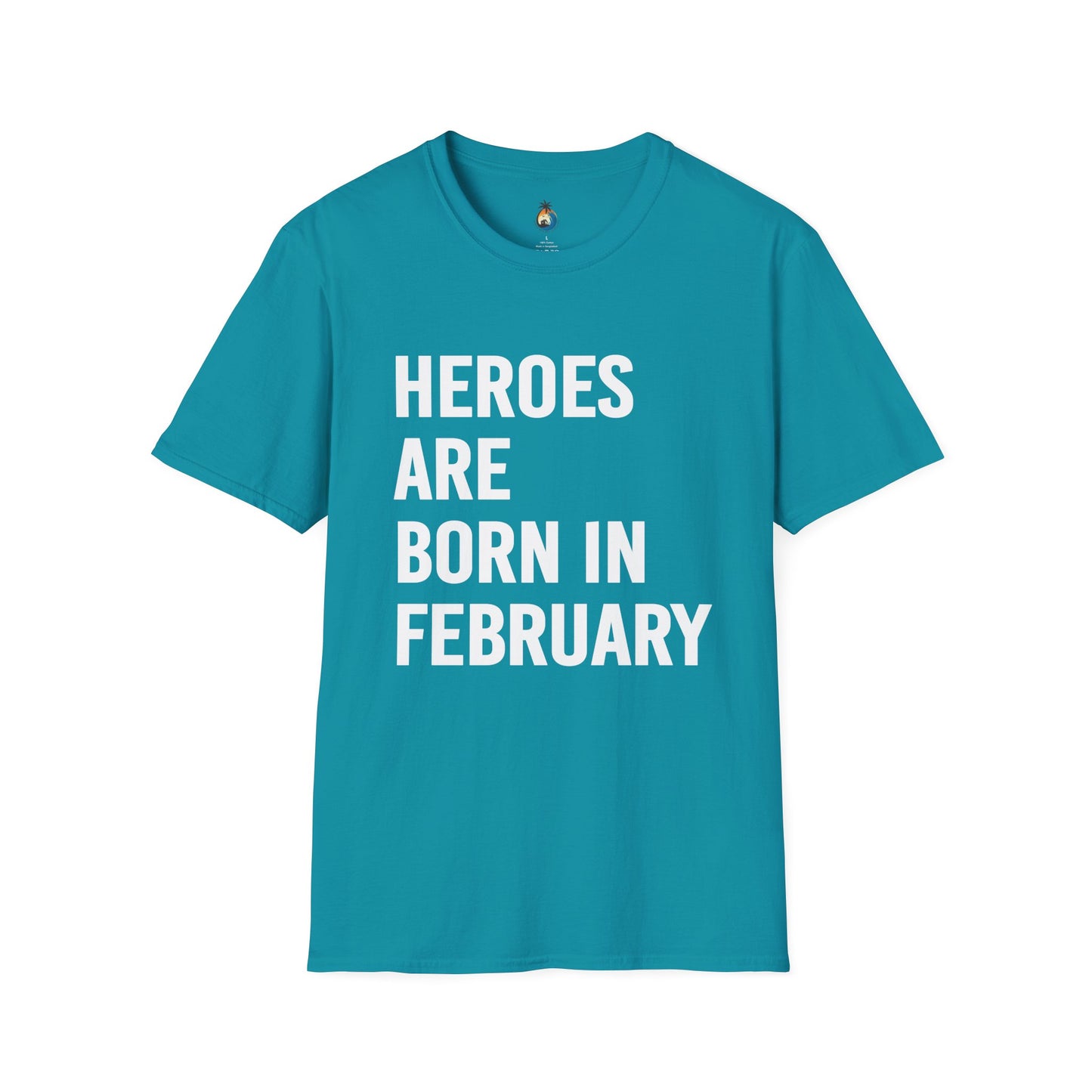 Heroes Are Born in February Unisex T-Shirt, Birthday Gift, Gift for Him/Her, Casual Wear, Everyday Tee