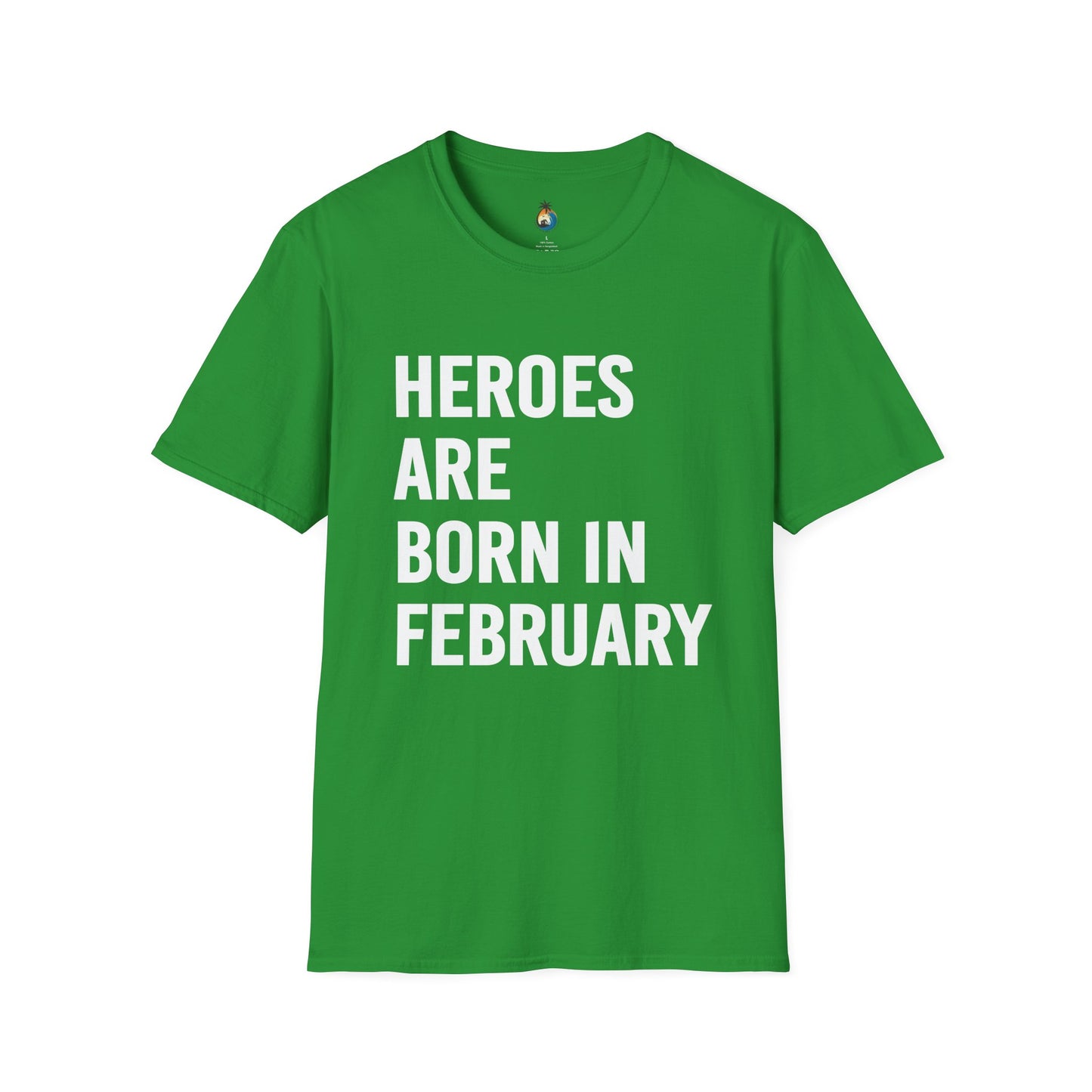 Heroes Are Born in February Unisex T-Shirt, Birthday Gift, Gift for Him/Her, Casual Wear, Everyday Tee