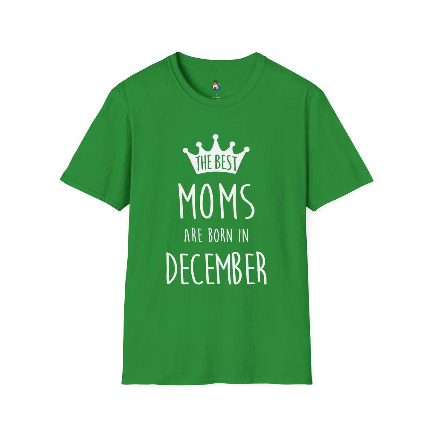 The Best Moms Are Born in December Unisex T-Shirt, Birthday Gift, December Moms Tee, Holiday Apparel, Mother's Day Celebration