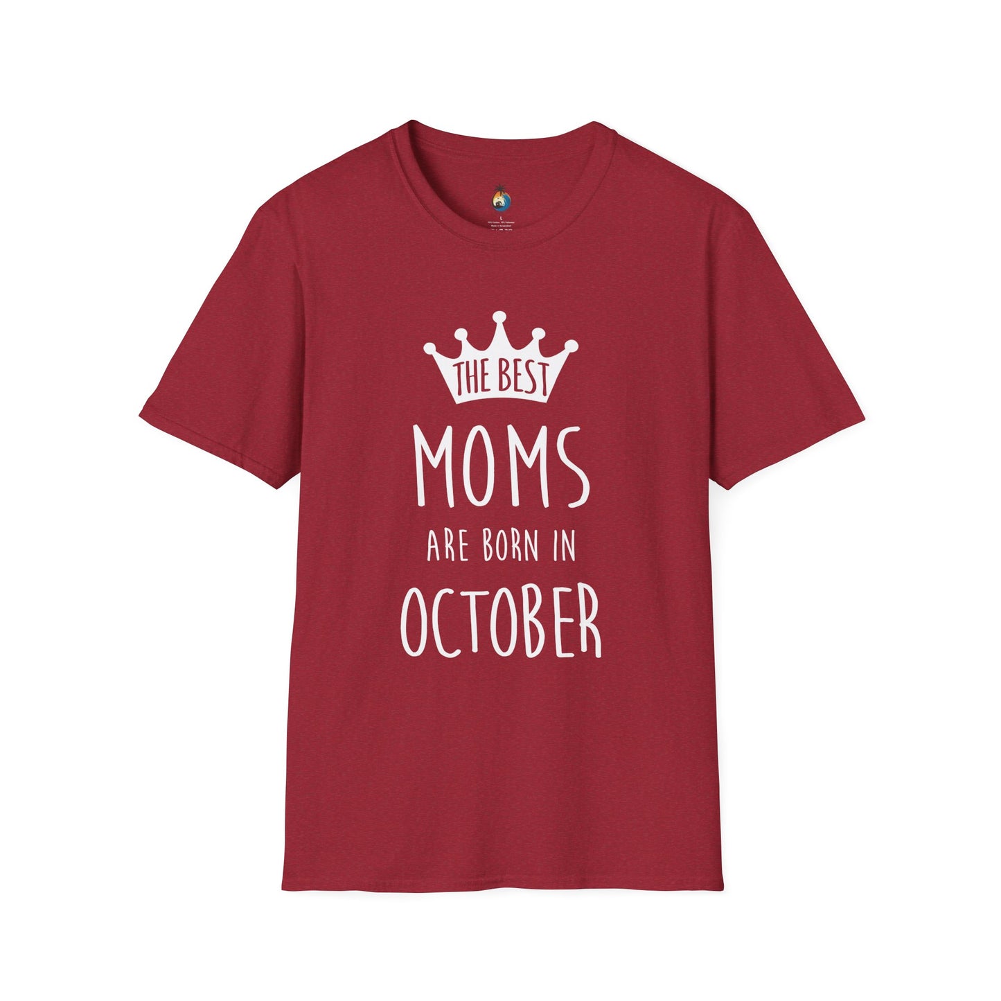 The Best Mom's Are Born In October T-Shirt, Birthday Gift, Mom Shirt, Casual Tee, Fun Mom Apparel, Gift for Mothers Day