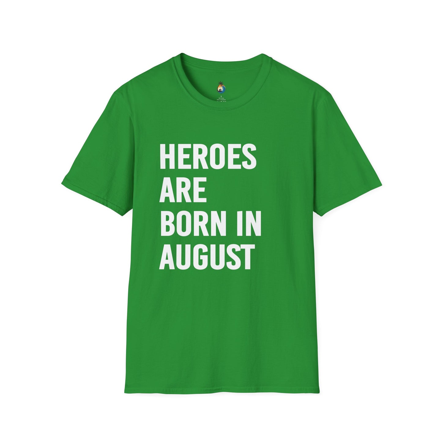 Heroes Are Born in August Unisex T-Shirt | Birthday Gift, August Celebration Tee, Gift for Him/Her, Casual Statement Shirt, Fun Graphic Tee