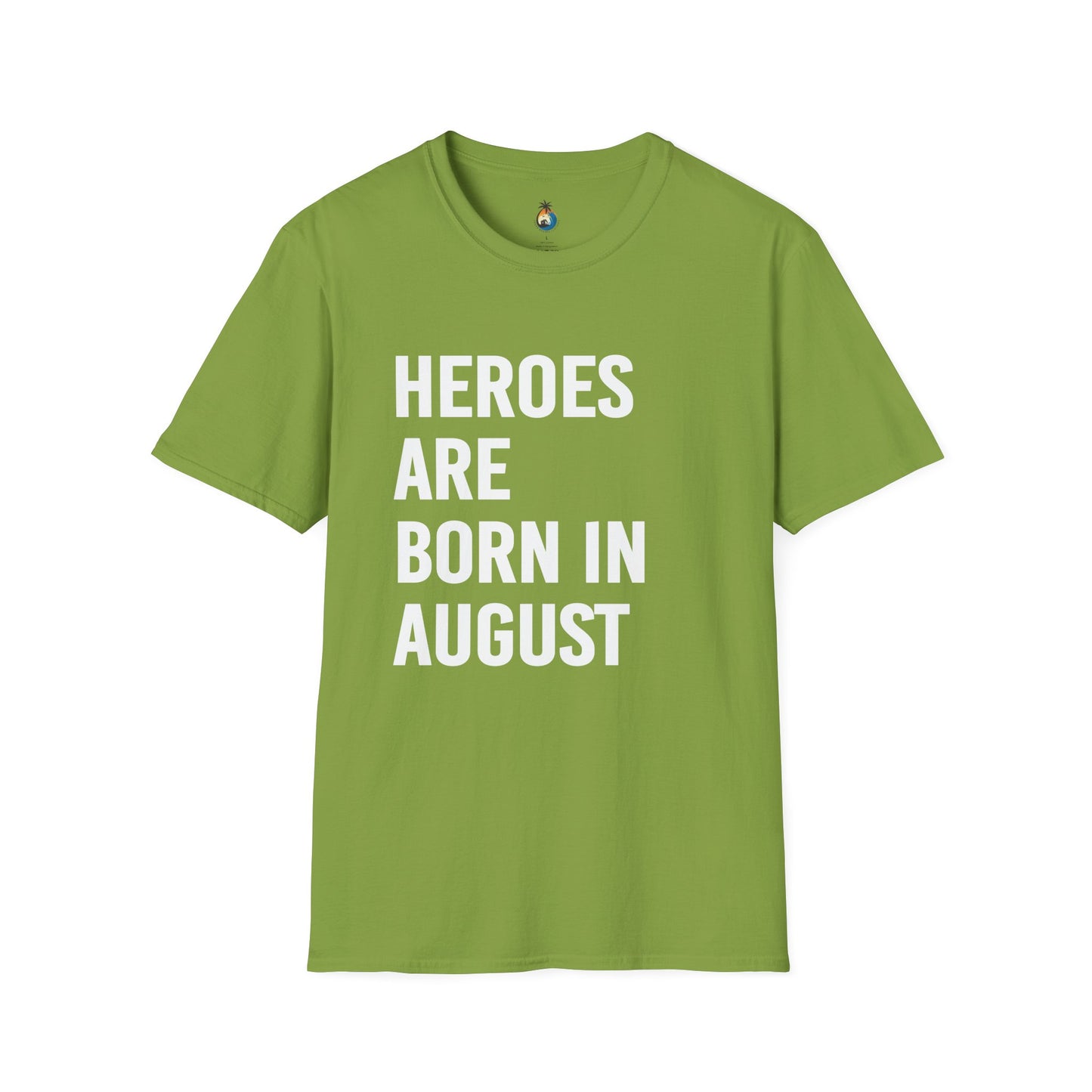 Heroes Are Born in August Unisex T-Shirt | Birthday Gift, August Celebration Tee, Gift for Him/Her, Casual Statement Shirt, Fun Graphic Tee