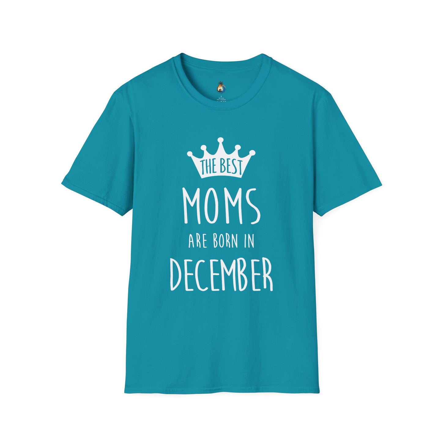 The Best Moms Are Born in December Unisex T-Shirt, Birthday Gift, December Moms Tee, Holiday Apparel, Mother's Day Celebration