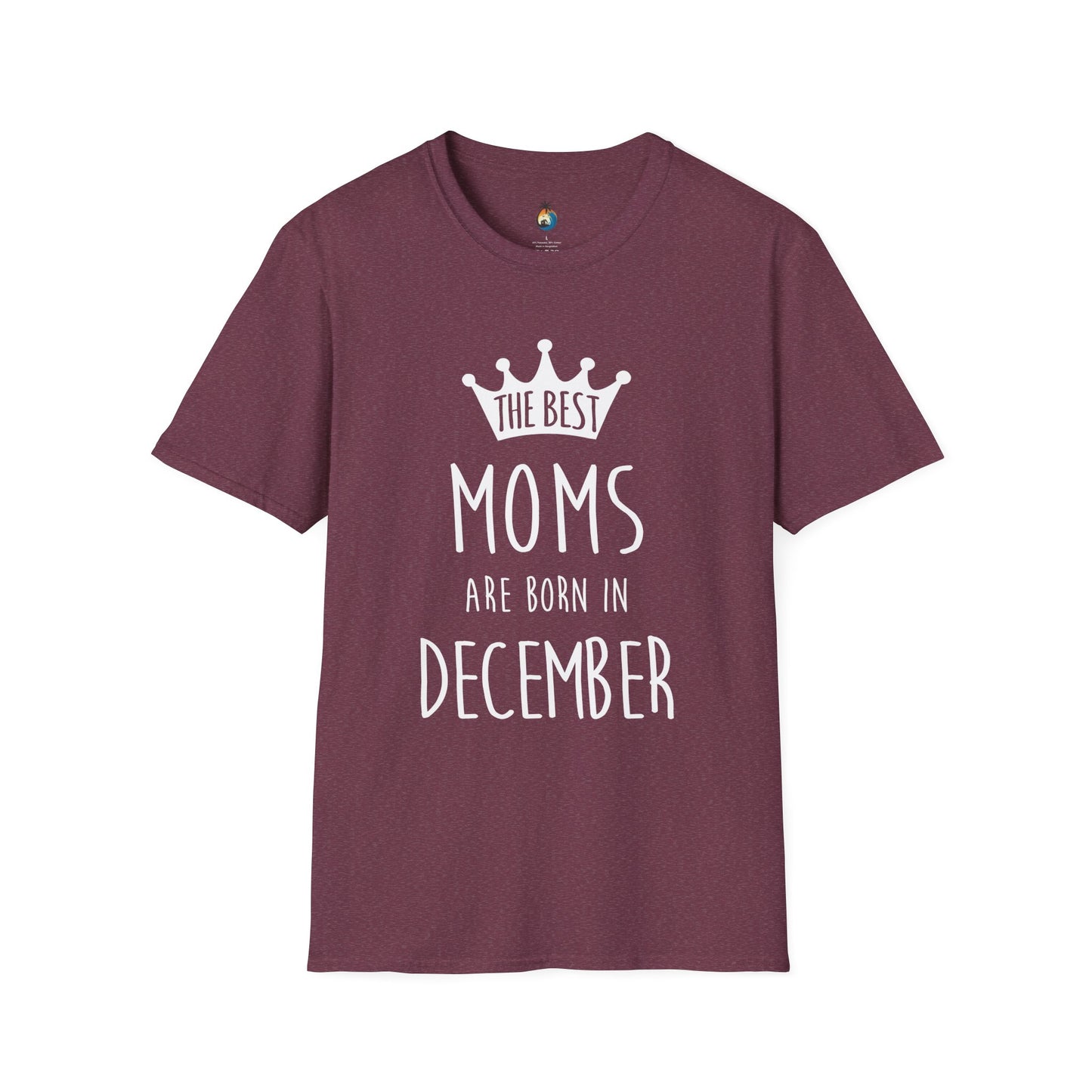 The Best Moms Are Born in December Unisex T-Shirt, Birthday Gift, December Moms Tee, Holiday Apparel, Mother's Day Celebration