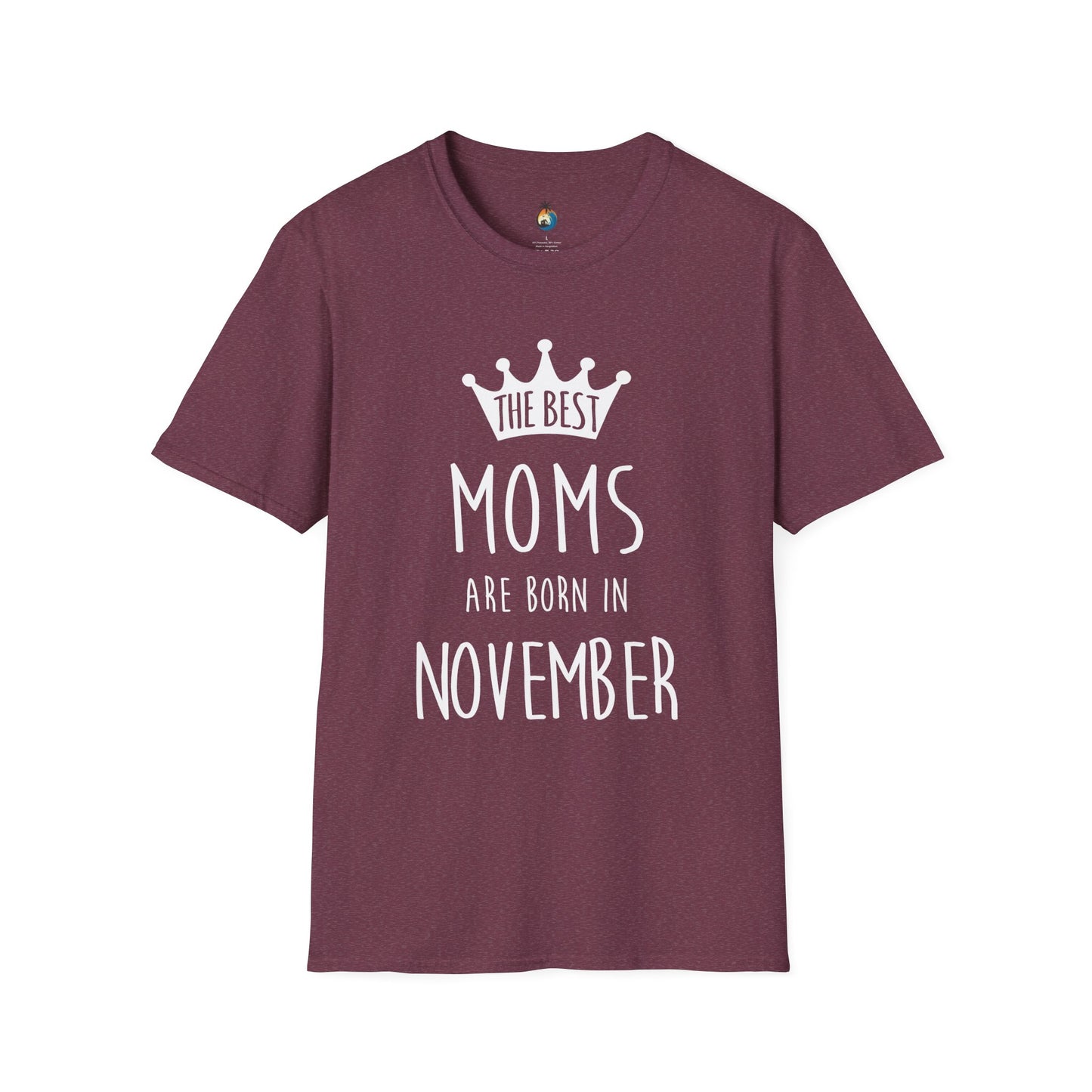 The Best Mom's Are Born In November T-Shirt - Mother's Day Gift, Baby Shower Tee, Birthday Shirt, November Celebrations