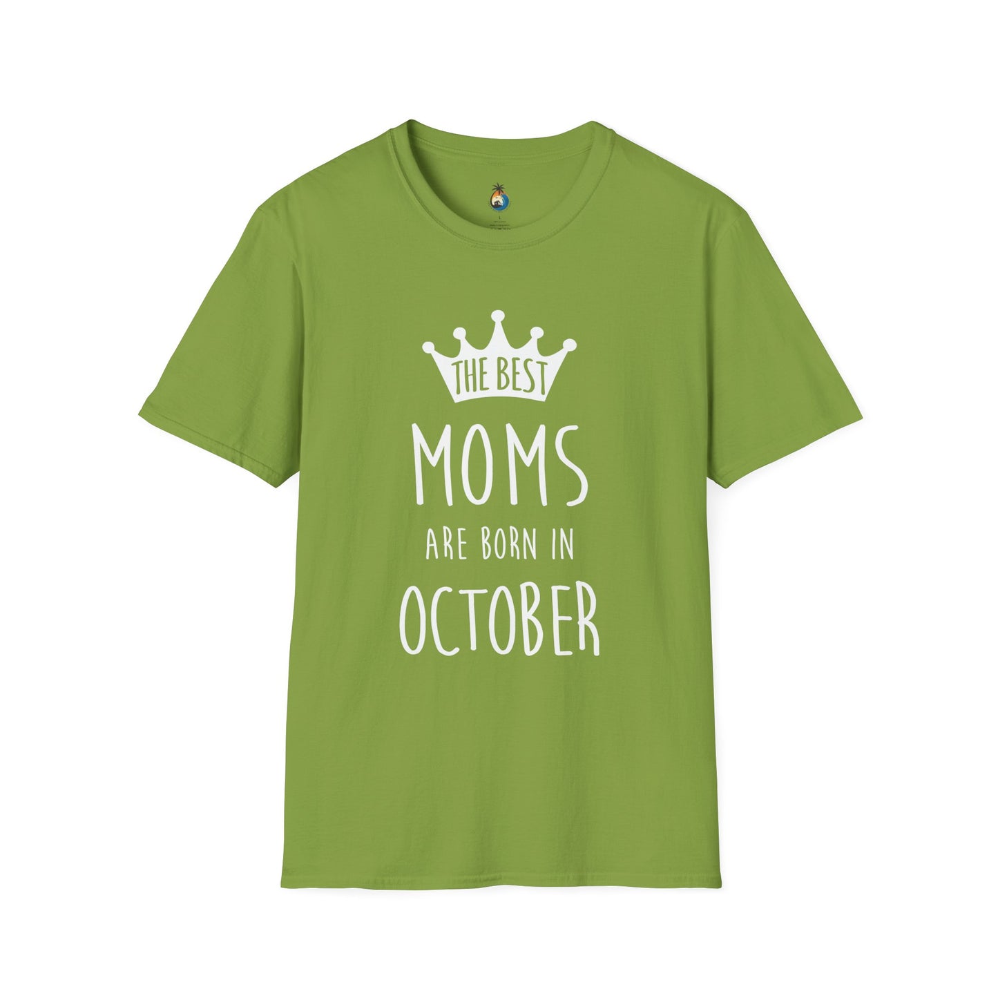 The Best Mom's Are Born In October T-Shirt, Birthday Gift, Mom Shirt, Casual Tee, Fun Mom Apparel, Gift for Mothers Day