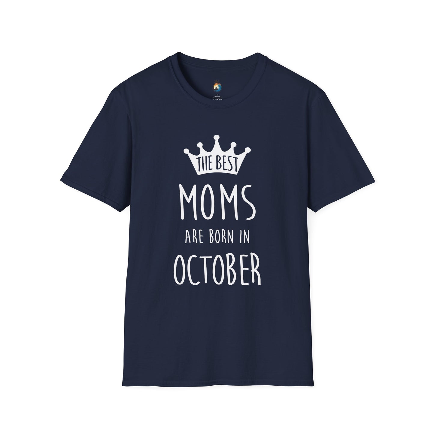 The Best Mom's Are Born In October T-Shirt, Birthday Gift, Mom Shirt, Casual Tee, Fun Mom Apparel, Gift for Mothers Day