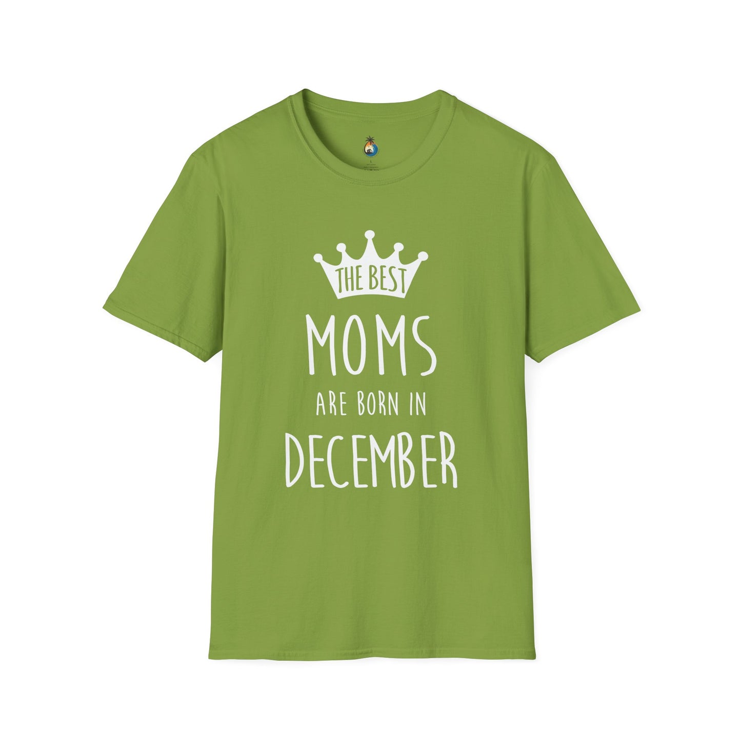 The Best Moms Are Born in December Unisex T-Shirt, Birthday Gift, December Moms Tee, Holiday Apparel, Mother's Day Celebration