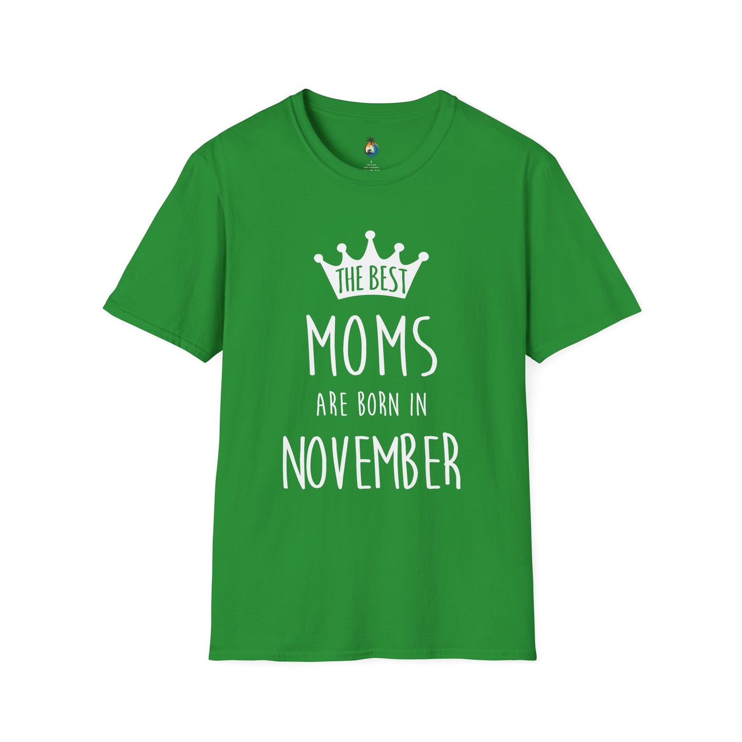 The Best Mom's Are Born In November T-Shirt - Mother's Day Gift, Baby Shower Tee, Birthday Shirt, November Celebrations