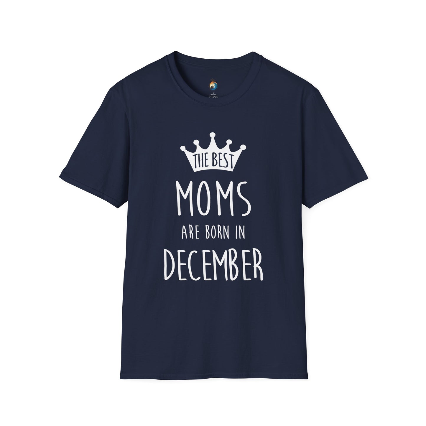 The Best Moms Are Born in December Unisex T-Shirt, Birthday Gift, December Moms Tee, Holiday Apparel, Mother's Day Celebration