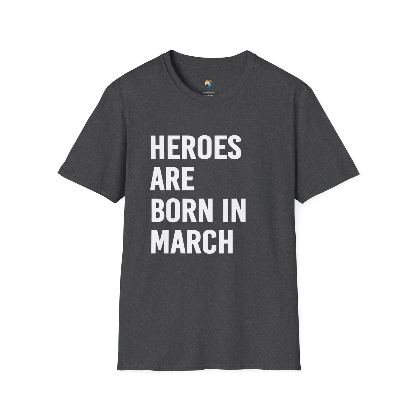 Heroes Are Born In March T-Shirt, Unisex Graphic Tee, Birthday Gift, March Celebration Shirt, Gift for Him/Her