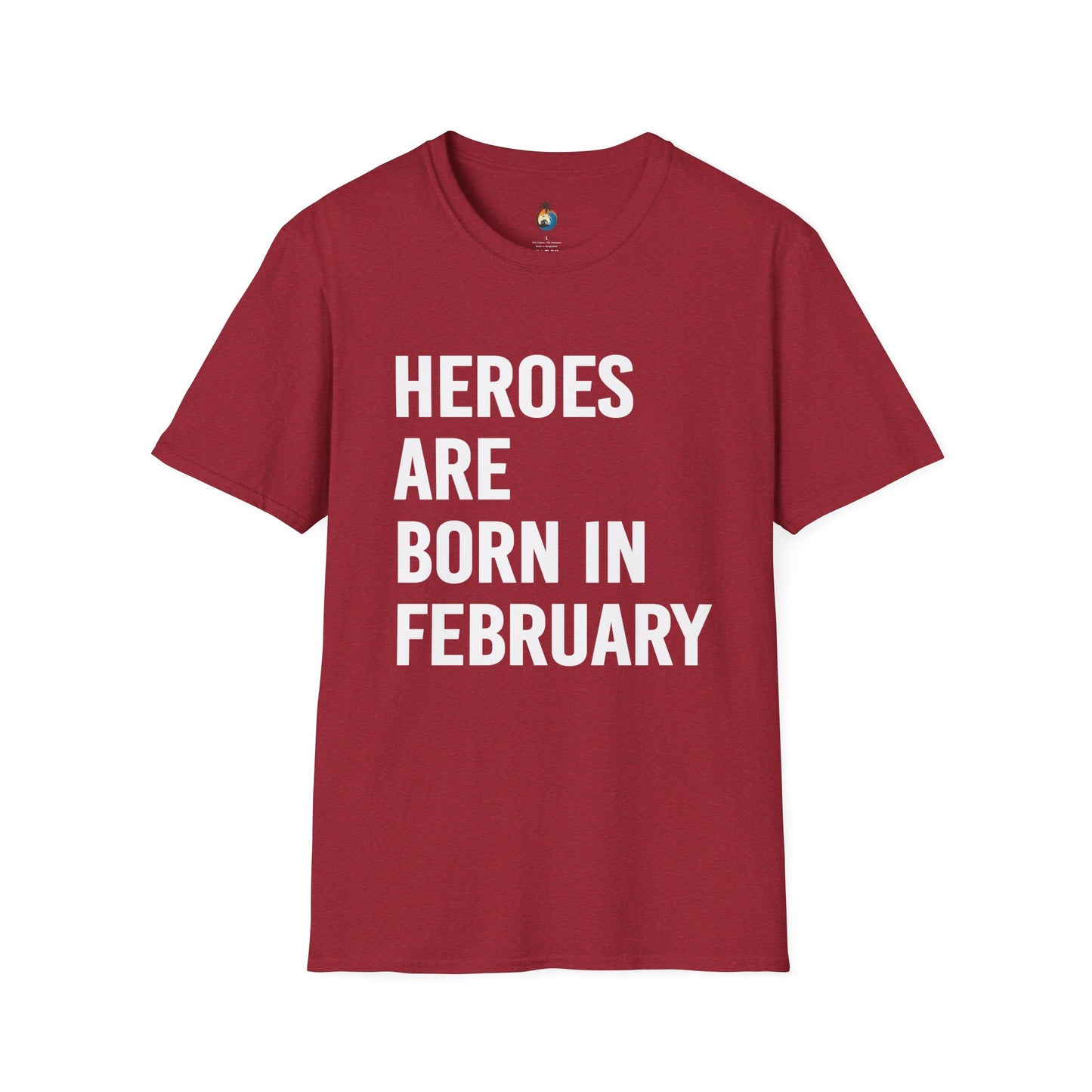 Heroes Are Born in February Unisex T-Shirt, Birthday Gift, Gift for Him/Her, Casual Wear, Everyday Tee