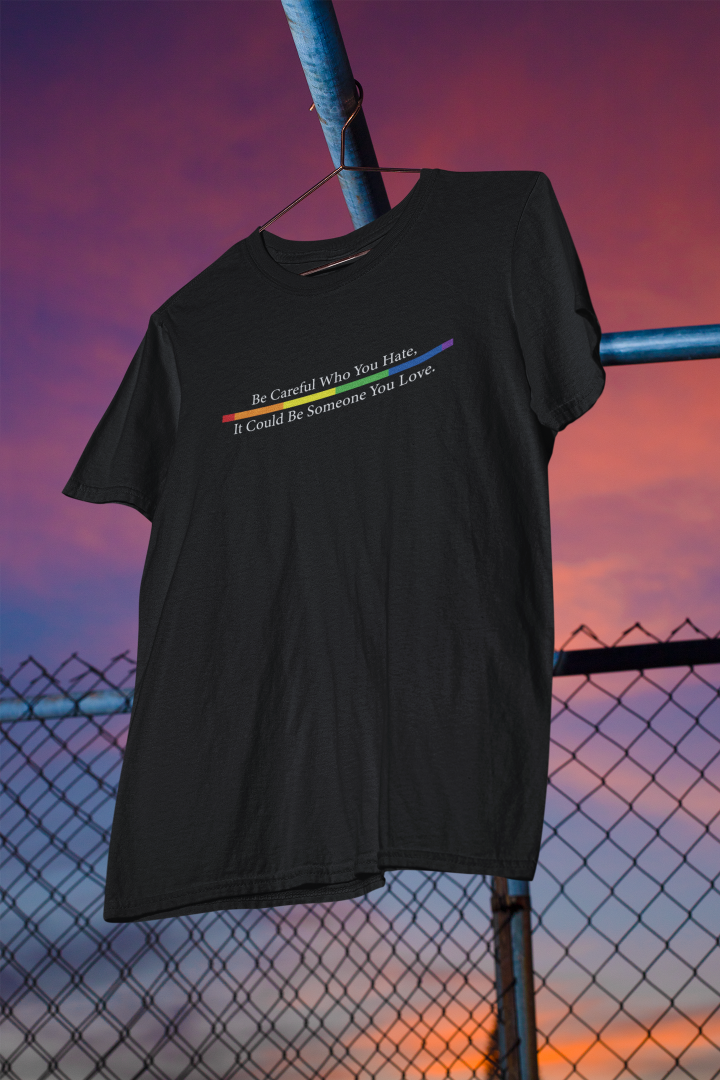 Shaka Brands | LGBTQ Pride Collection | Be Careful Who You Hate, It Could Be Someone You Love T-Shirt
