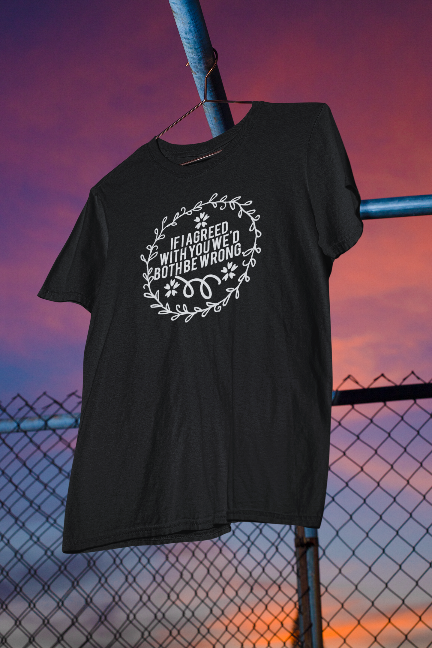 Shaka Brands | Graphic Tees | If I Agreed With You We'd Both Be Wrong T-Shirt