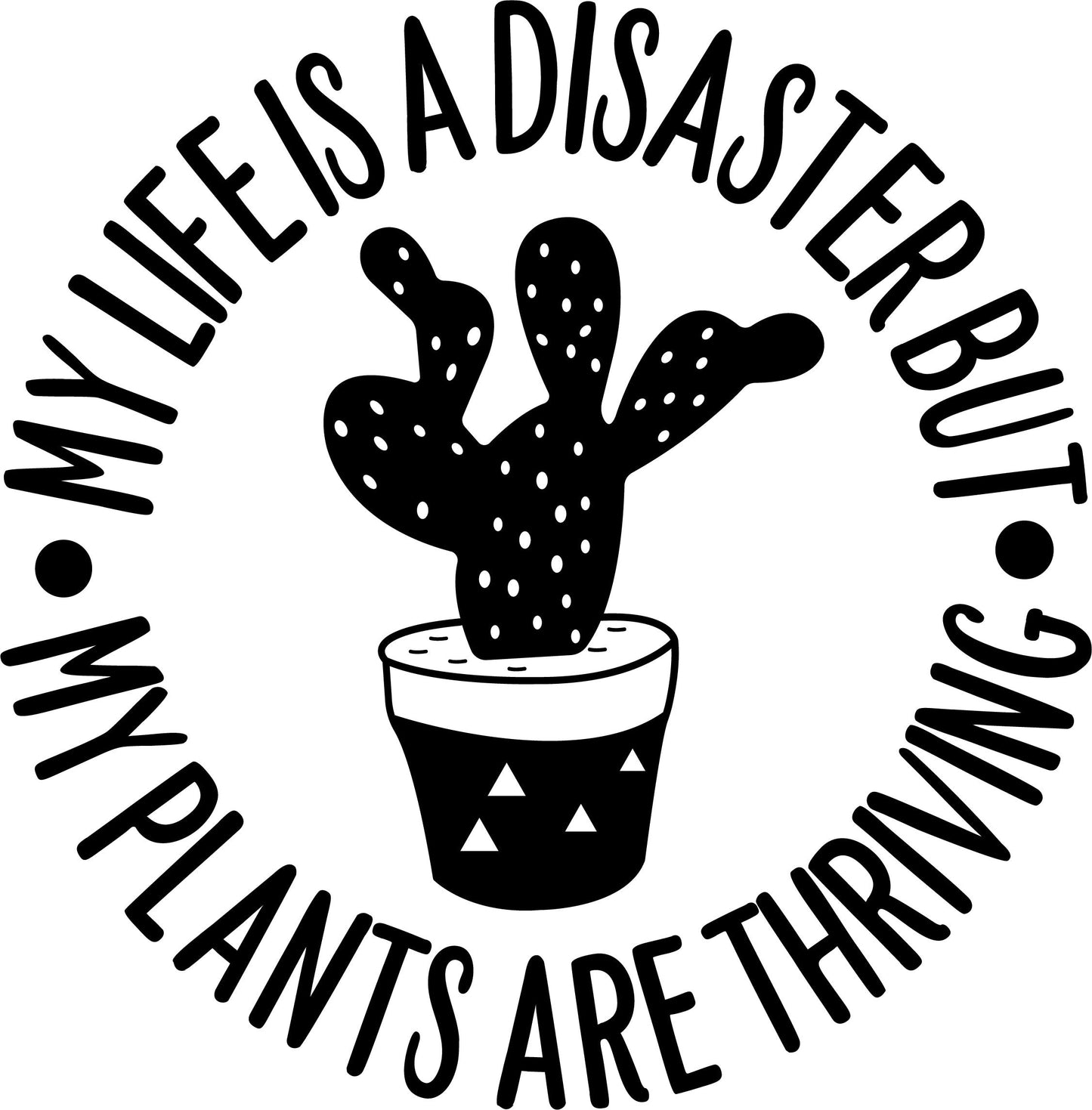 Shaka Brands | Graphic Tee's | My Life is a Disaster But My Plants Are thriving Crew neck T-Shirt