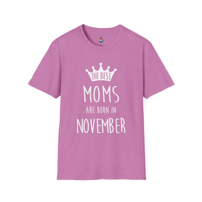 The Best Mom's Are Born In November T-Shirt - Mother's Day Gift, Baby Shower Tee, Birthday Shirt, November Celebrations