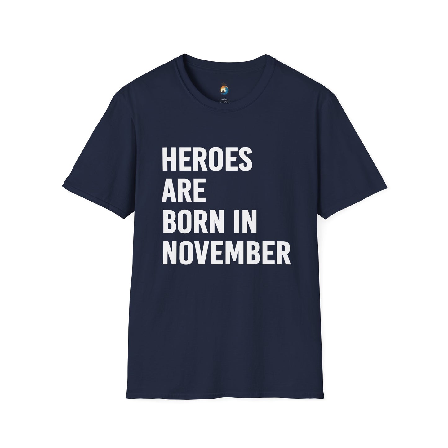 Heroes Are Born in November Unisex T-Shirt | Perfect Birthday Gift, Casual Wear, November Celebration Tee, Gift for Heroes