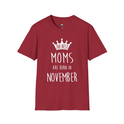 The Best Mom's Are Born In November T-Shirt - Mother's Day Gift, Baby Shower Tee, Birthday Shirt, November Celebrations