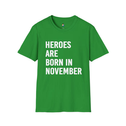 Heroes Are Born in November Unisex T-Shirt | Perfect Birthday Gift, Casual Wear, November Celebration Tee, Gift for Heroes
