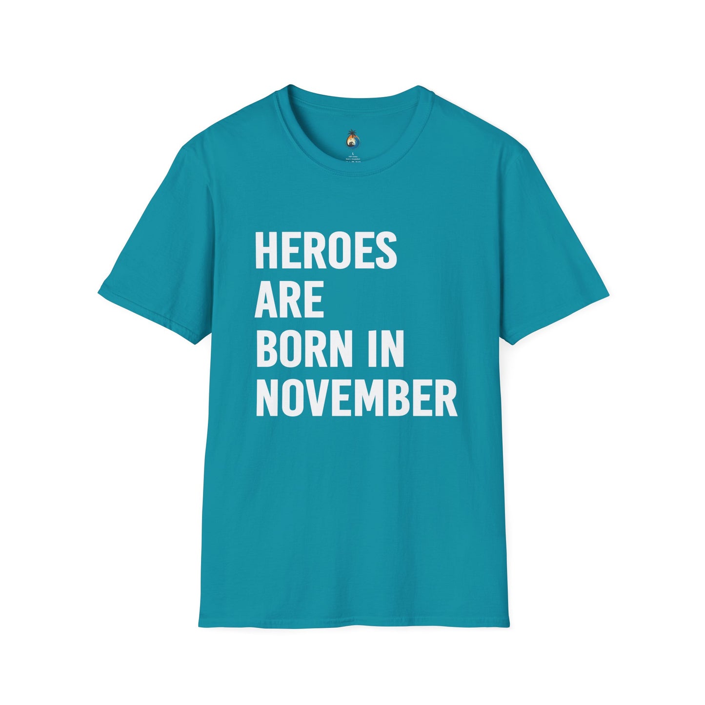 Heroes Are Born in November Unisex T-Shirt | Perfect Birthday Gift, Casual Wear, November Celebration Tee, Gift for Heroes