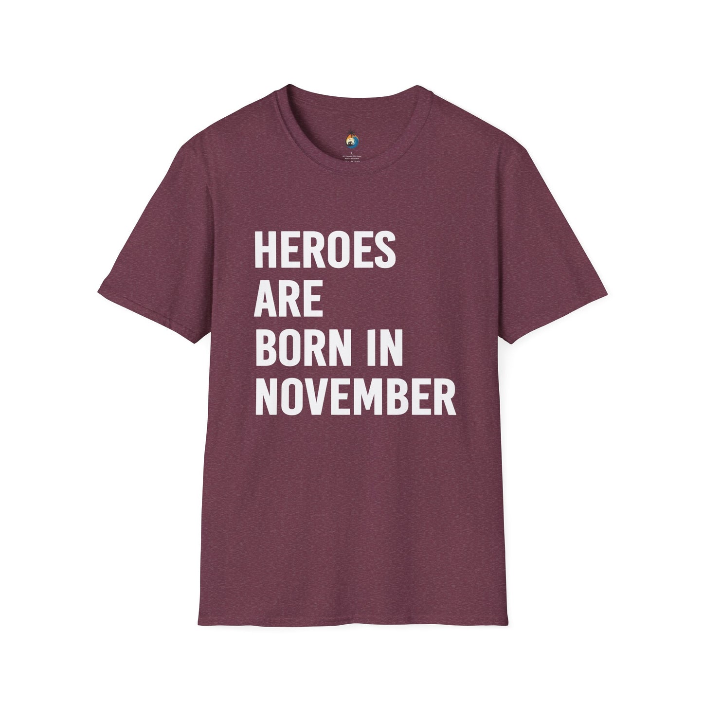Heroes Are Born in November Unisex T-Shirt | Perfect Birthday Gift, Casual Wear, November Celebration Tee, Gift for Heroes