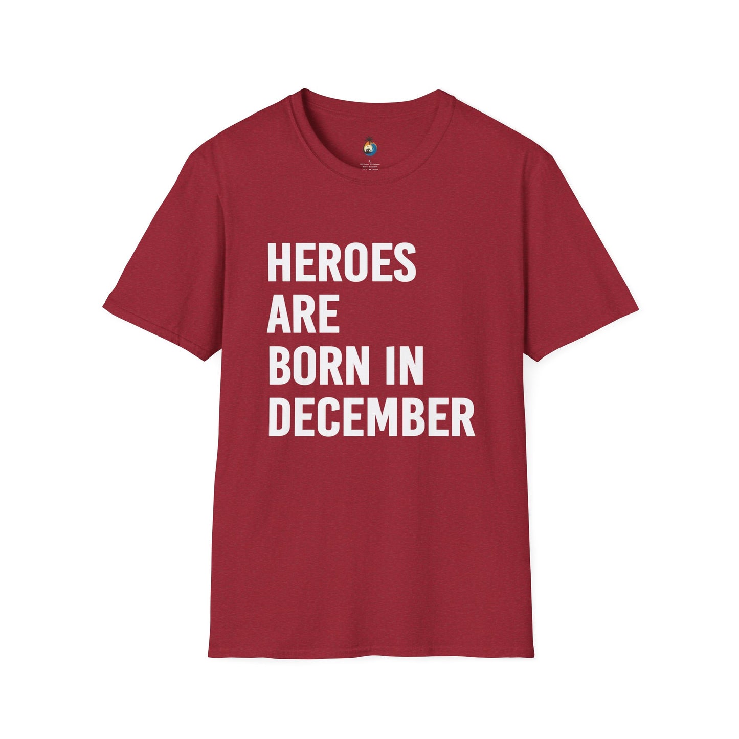 Heroes Are Born In December T-Shirt, Unisex Softstyle Tee, Gift for December Babies, Birthday Celebration Shirt, Casual Everyday Wear