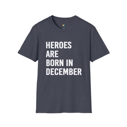 Heroes Are Born In December T-Shirt, Unisex Softstyle Tee, Gift for December Babies, Birthday Celebration Shirt, Casual Everyday Wear