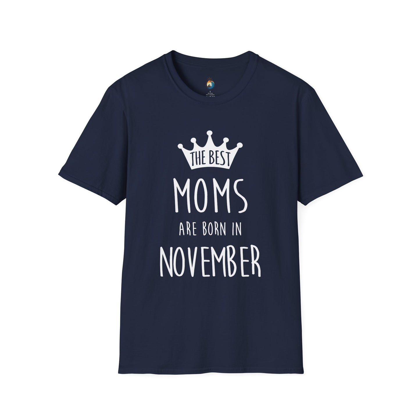 The Best Mom's Are Born In November T-Shirt - Mother's Day Gift, Baby Shower Tee, Birthday Shirt, November Celebrations