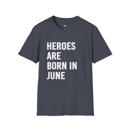 Heroes Are Born in June T-Shirt, Unisex Gift, Birthday Tee, Celebration Shirt, June Special Occasion Wear, Trendy Casual Outfit