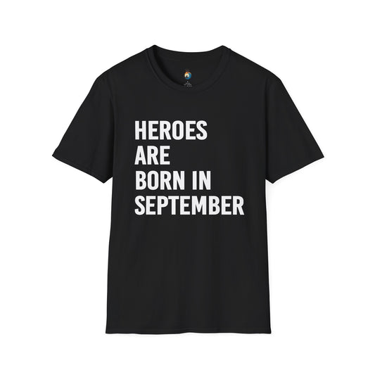 Heroes Are Born in September Unisex T-Shirt, Birthday Gift, Casual Wear, September Celebration, Hero Theme
