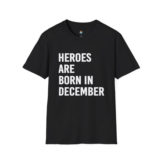 Heroes Are Born In December T-Shirt, Unisex Softstyle Tee, Gift for December Babies, Birthday Celebration Shirt, Casual Everyday Wear
