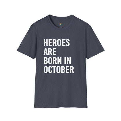 Heroes Are Born In October T-Shirt, Funny Birthday Gift, Casual Tee, Gift for him/her, October Celebration Apparel