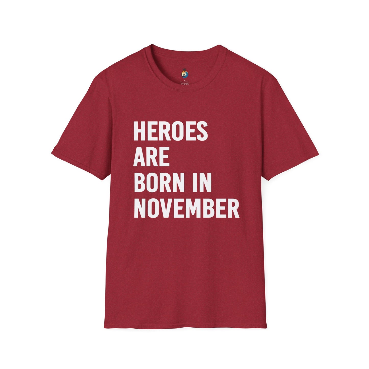 Heroes Are Born in November Unisex T-Shirt | Perfect Birthday Gift, Casual Wear, November Celebration Tee, Gift for Heroes