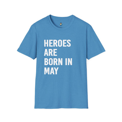 Heroes Are Born In May T-Shirt | Casual Everyday Wear, Comfortable Gift, Stylish Tee, Summer Fashion, Festival Outfit