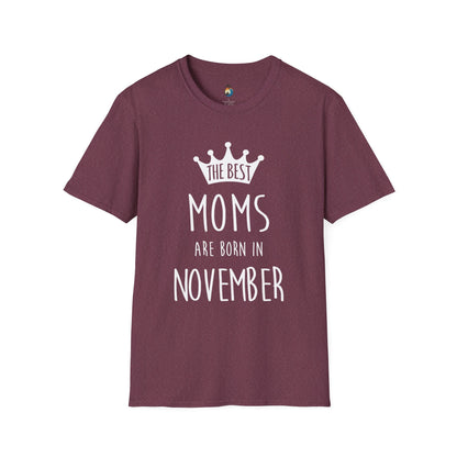 The Best Mom's Are Born In November T-Shirt - Mother's Day Gift, Baby Shower Tee, Birthday Shirt, November Celebrations