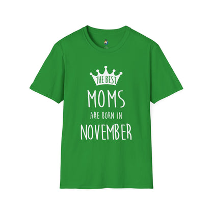 The Best Mom's Are Born In November T-Shirt - Mother's Day Gift, Baby Shower Tee, Birthday Shirt, November Celebrations
