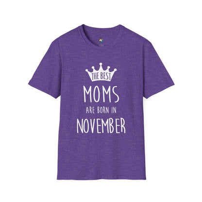 The Best Mom's Are Born In November T-Shirt - Mother's Day Gift, Baby Shower Tee, Birthday Shirt, November Celebrations