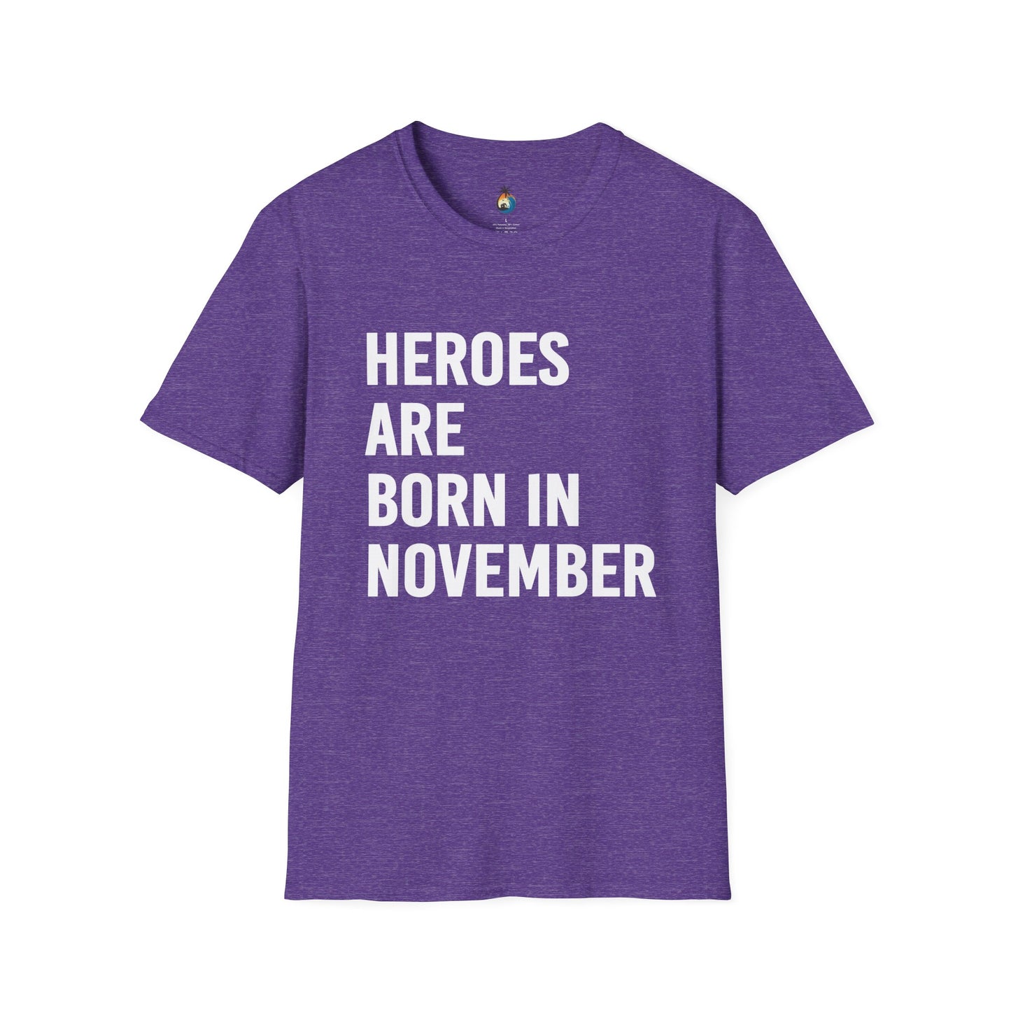 Heroes Are Born in November Unisex T-Shirt | Perfect Birthday Gift, Casual Wear, November Celebration Tee, Gift for Heroes