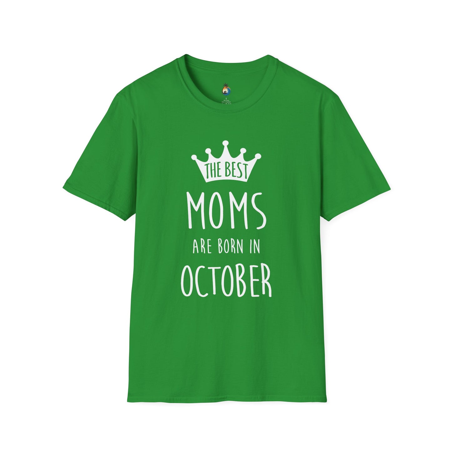 The Best Mom's Are Born In October T-Shirt, Birthday Gift, Mom Shirt, Casual Tee, Fun Mom Apparel, Gift for Mothers Day
