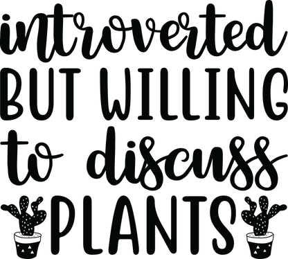 Introverted But Willing To Discuss Plants Crew neck T-Shirt