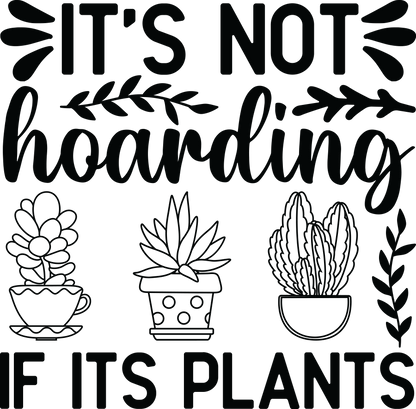 Its Not Hoarding if its Plants Crew neck T-Shirt