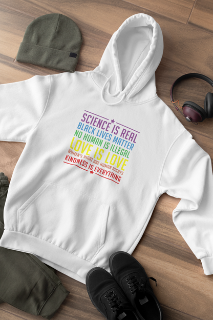 White Rainbow Science is Real, Black lives Matter, No human is Illegal, Love is Love, Women's rights are human rights, Kindness is everything LGBTQ hoodie