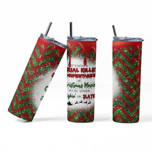 Shaka Brands | Tumblers | Serial Killer Documentaries or Christmas Movies 20 oz. Tumbler