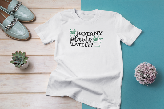 Botany Plants Lately? Crew neck T-Shirt